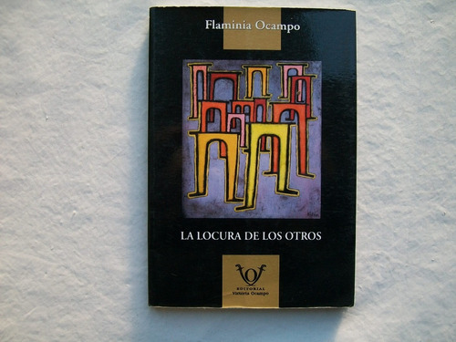 Flaminia Ocampo La Locura De Los Otros Editorial Victoria Oc