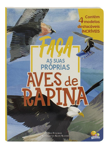 Livro-modelo: Aves De Rapina: Livro-modelo: Aves De Rapina, De Joe Fullman., Vol. Não Aplica. Editora Todolivro, Capa Mole Em Português