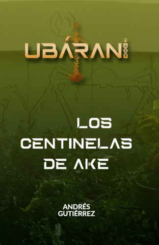 Libro Ubárani #2 Los Centinelas De Ake (spanish Edition)