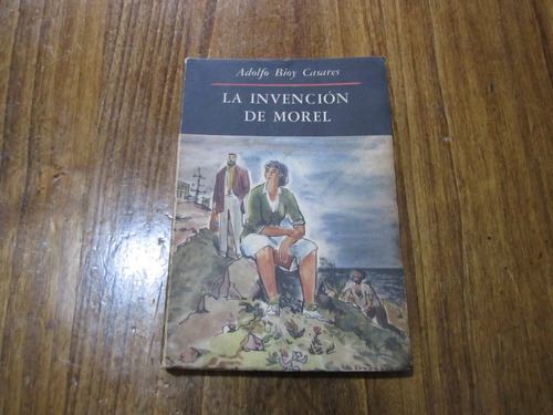 La Invención De Morel - Adolfo Bioy Casares - Ed: Emecé 