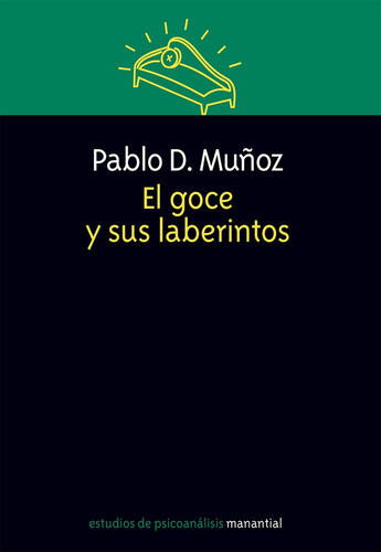 El Goce Y Sus Laberintos - Muñoz, Pablo D