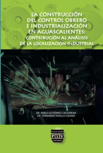 La Construcción Del Control Obrero E Industrialización En Ag