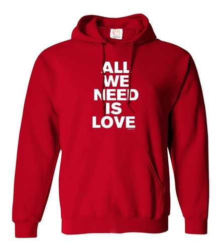 Hoodie Sweater Suéter All We Need Is Love - Canserbero