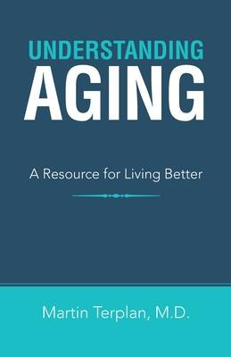 Libro Understanding Aging : A Resource For Living Better ...