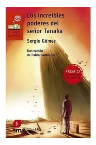 Los Increibles Poderes Del Señor Tanaca - Sergio Gomez