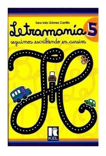 Letramania 5 : Seguimos Escribiendo En Cursiva