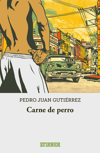 Libro Carne De Perro - Pedro Juan Gutierrez