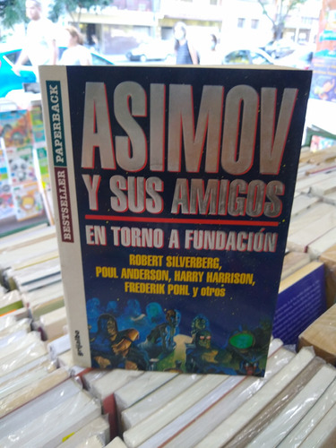 Asimov Y Sus Amigos En Torno A Fundación 