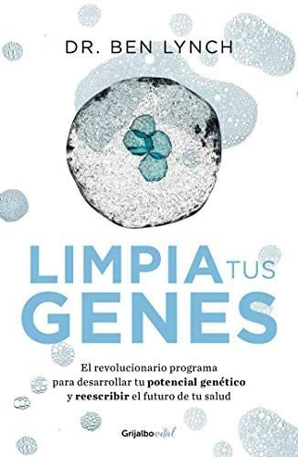 Libro: Limpia Tus Genes Dirty Genes: Un Programa Innovador Y