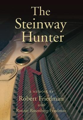 Libro The Steinway Hunter : A Memoir - Robert Friedman