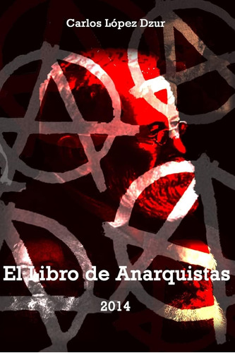 Libro: El Libro Anarquistas / Version Revisada: Serie / A