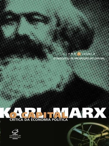 O Capital: Livro 1 (vol. 2): O Processo De Produção Do Capital, De Marx, Karl. Editora Civilização Brasileira, Capa Mole, Edição 31ª Edição - 1998 Em Português