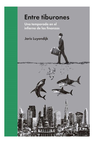 Entre Tiburones - Joris Luyendijk - Malpaso - Libro