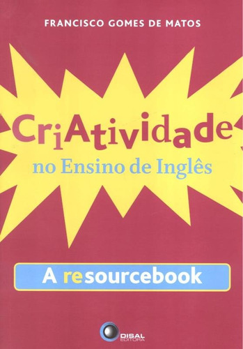 Criatividade no ensino de inglês, de Matos, Francisco Gomes. Bantim Canato E Guazzelli Editora Ltda, capa mole em português, 2004