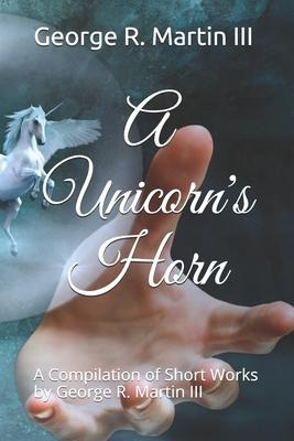 Libro A Unicorn's Horn : A Compilation Of Short Works: By...