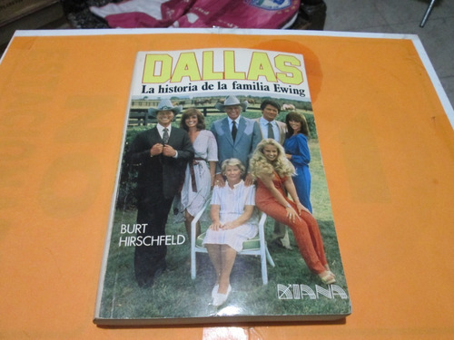 Dallas La Historia De La Familia Ewing, Burt Hirschfeld