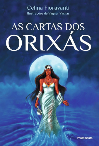 A carta dos Orixás, de Celina Fioravanti. Editora Pensamento, capa mole, edição 1ª edição em português, 2009