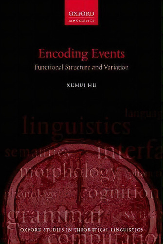 Encoding Events, De Xuhui Hu. Editorial Oxford University Press, Tapa Blanda En Inglés
