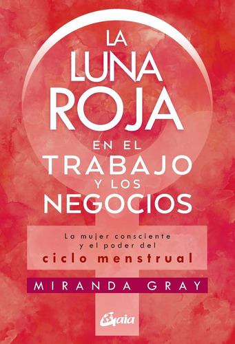 Libro La Luna Roja En El Trabajo Y Los Negocios. La Mujer Co