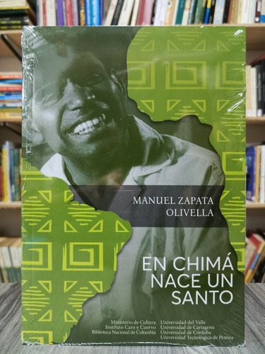 En Chimá Nace Un Santo / Manuel Zapata Olivella /libro Nuevo