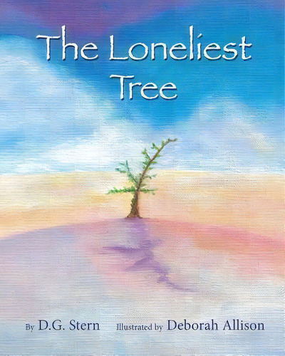The Loneliest Tree, De D G Stern. Editorial Neptune Press Llc, Tapa Blanda En Inglés