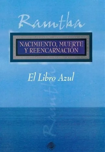 El Libro Azul: Nacimiento, Muerte Y Reencarnacion, De Ramtha. Editorial Sin Limites, Tapa Blanda En Español