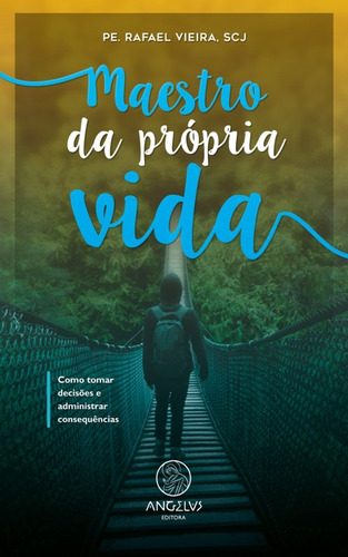 Maestro da própria vida, de Vieira, Padre Rafael. Angelus Editora Ltda.,Angelus Editora, capa mole em português, 2020