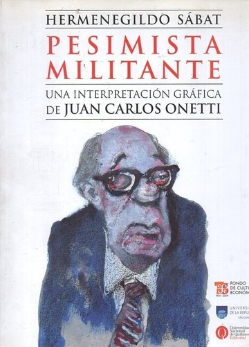Hermenegildo Sabat - Pesimismo Militante Juan Carlos On&-.
