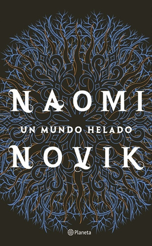 Un Mundo Helado- Naomi Novik- Pasta Dura-