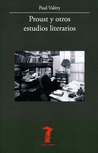 Proust Y Otros Estudios Literarios - Valéry, Paul  - *