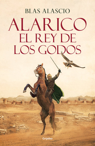 Alarico. El Rey De Los Godos