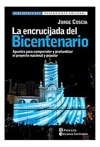 Encrucijada Del Bicentenario ,la - Coscia , Jorge - #c