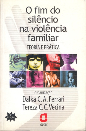 O fim do silêncio na violência familiar: Teoria e prática, de Vários autores. Editora Summus Editorial Ltda., capa mole em português, 2002