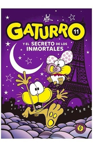 Libro Gaturro 11 . Gaturro Y El Secreto De Los Inmortales De