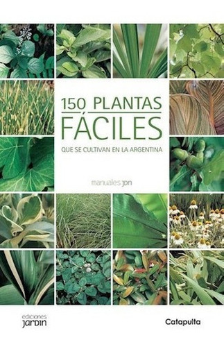 Libro - 150 Plantas Faciles Que Se Cultivan En La Argentina