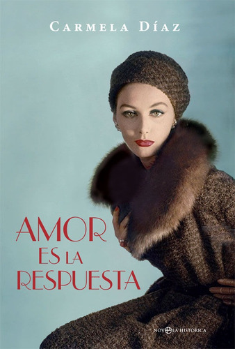 Amor es la respuesta, de Díaz Fernández, Carmela. Editorial La Esfera De Los Libros, S.L., tapa dura en español