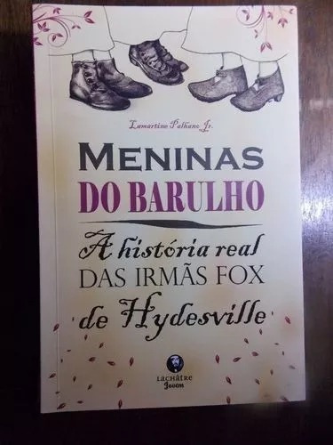 Livro Meninas Do Barulho A História Real Das Irmãs Fox ***