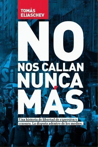 No Nos Callan Nunca Mas, De Tomas Eliaschev. Editorial Colectivo De Trabajadores De P, Tapa Blanda En Español