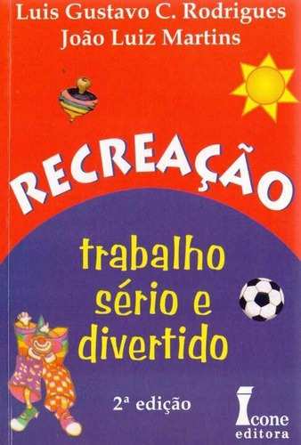 Recreação - Trabalho Sério E Divertido