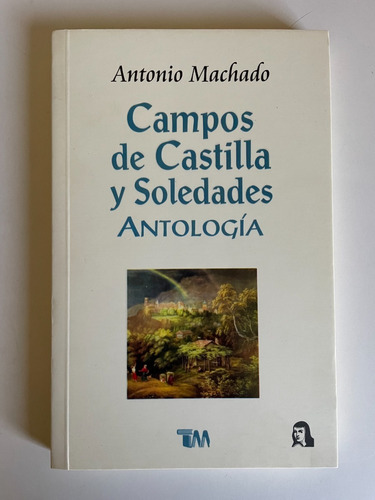 Campos De Castilla Y Soledades, De Antonio Machado
