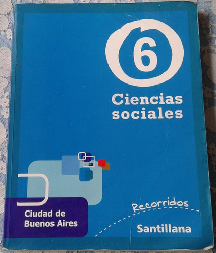 Ciencias Sociales 6 - Serie Recorridos Caba, Ed. Santillana