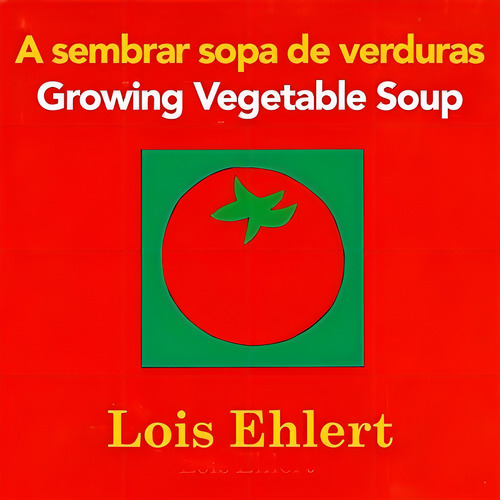 A Sembrar Sopa De Verduras / Growing Vegetable Soup., de Ehlert, Lois. Editorial Clarion Books en inglés
