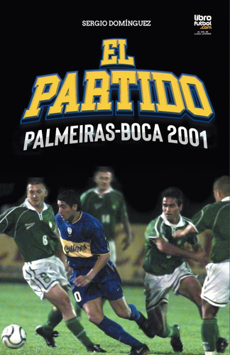 Libro De Fútbol: El Partido. Palmeiras-boca 2001