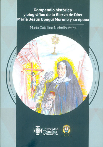 Compendio Histórico Y Biográfico De La Sierva De Dios María 