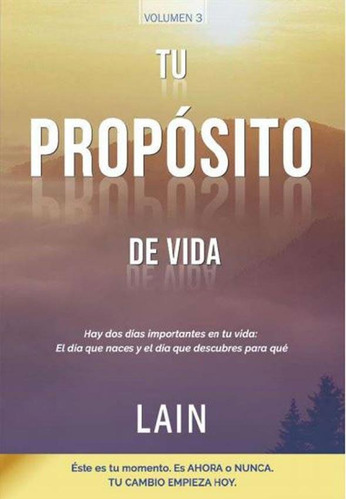 Tu Proposito De Vida - Volumen 3 - Lain Garcia Calvo