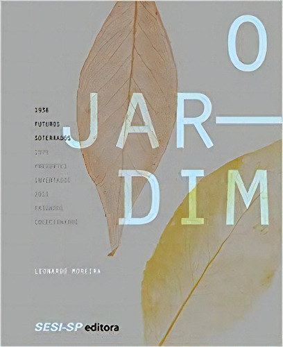 Jardim, O, De Moreira, Leonardo. Editora Sesi - Senai Editora, Edição 1 Em Português