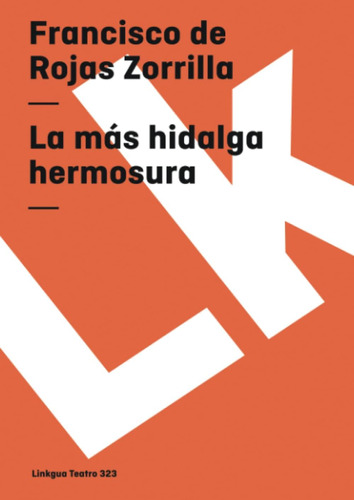 Libro: La Más Hidalga Hermosura (teatro) (spanish Edition)