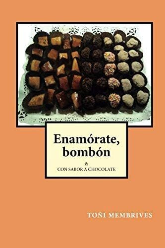 Libro: Enamórate, Bombón (spanish Edition)