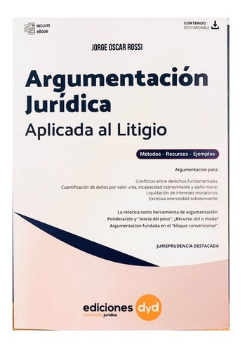 Argumentación Jurídica - Aplicada Al Litigio, Rossi
