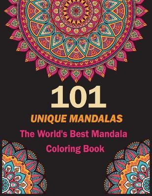Libro 101 Unique Mandalas : The World's Best Mandala Colo...